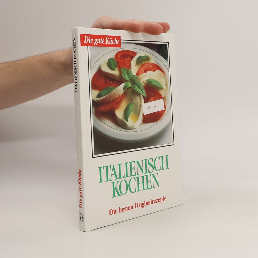 Kolektiv autorů Italienisch Kochen. Die besten Originalrezepte