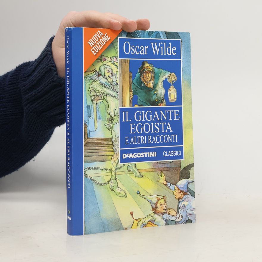 Oscar Wilde Il gigante egoista e altri racconti - Nuova edizione