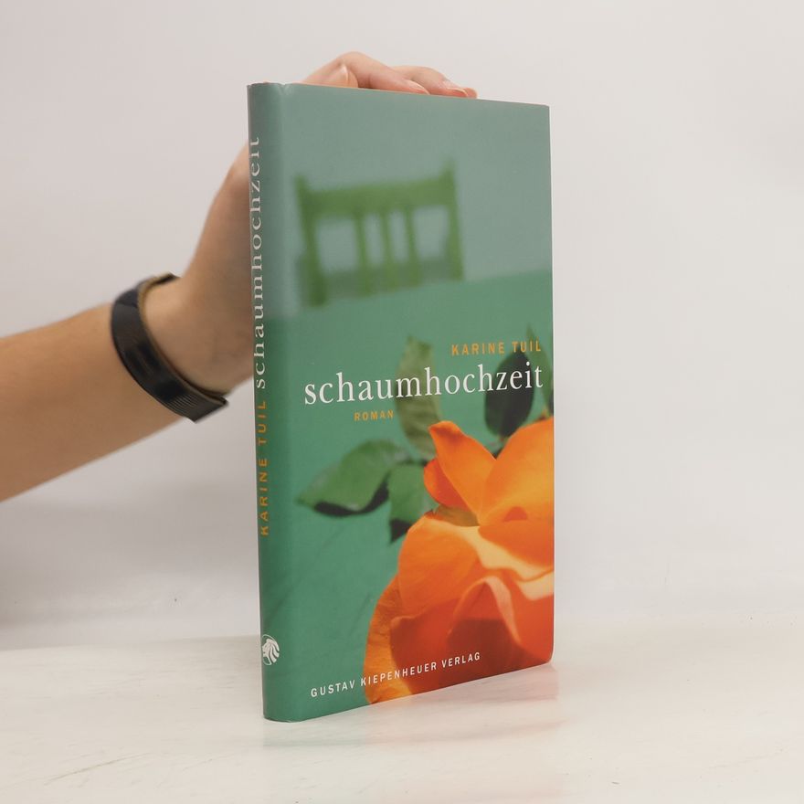 Karine Tuil Schaumhochzeit