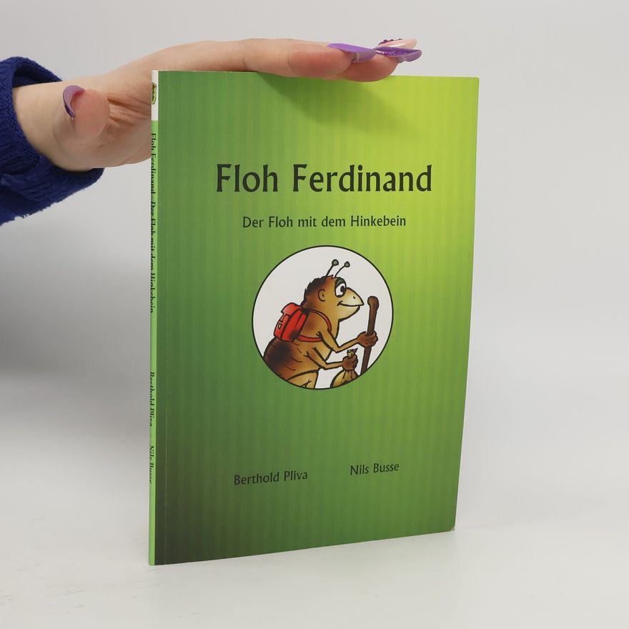Berthold Pliva Floh Ferdinand - Der Floh mit dem Hinkebein