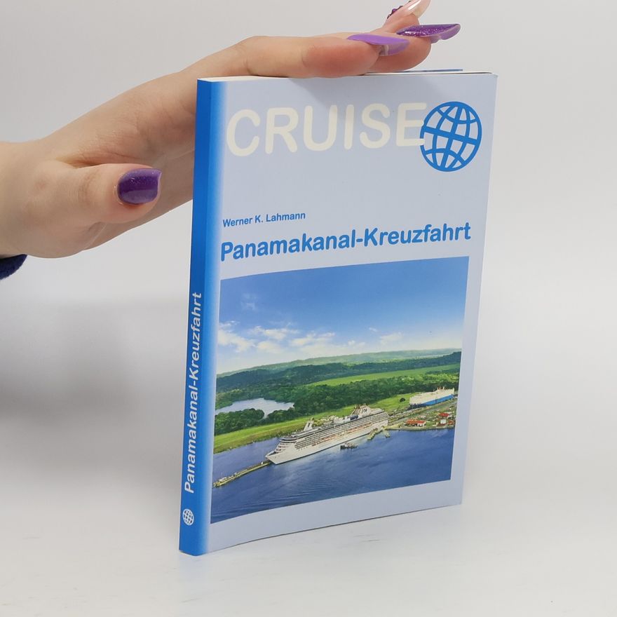 Werner K. Lahmann Panamakanal-Kreuzfahrt