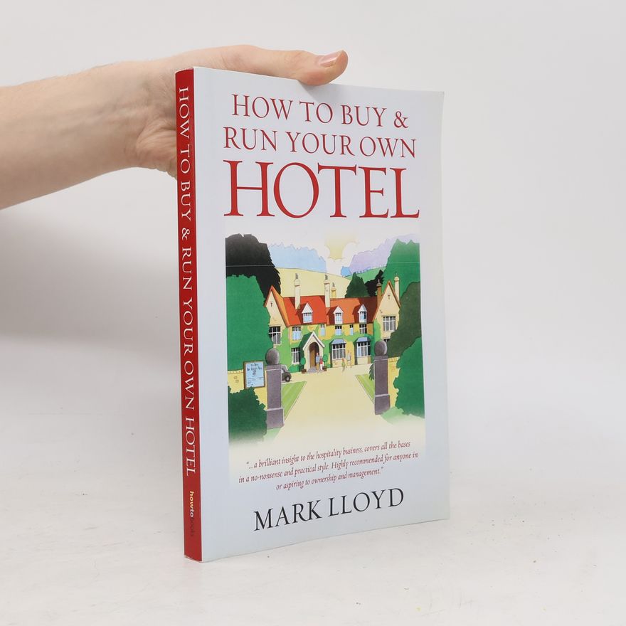 Mark Lloyd How to Buy & Run Your Own Hotel