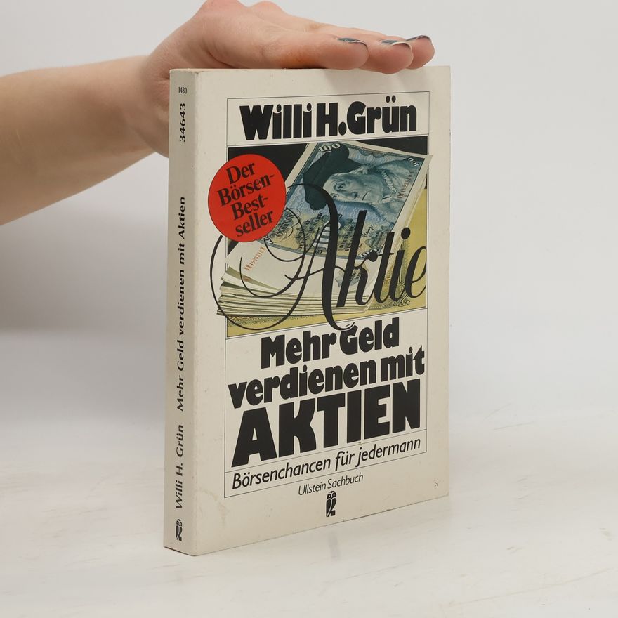 Willi H. Grün Mehr Geld verdienen mit Aktien