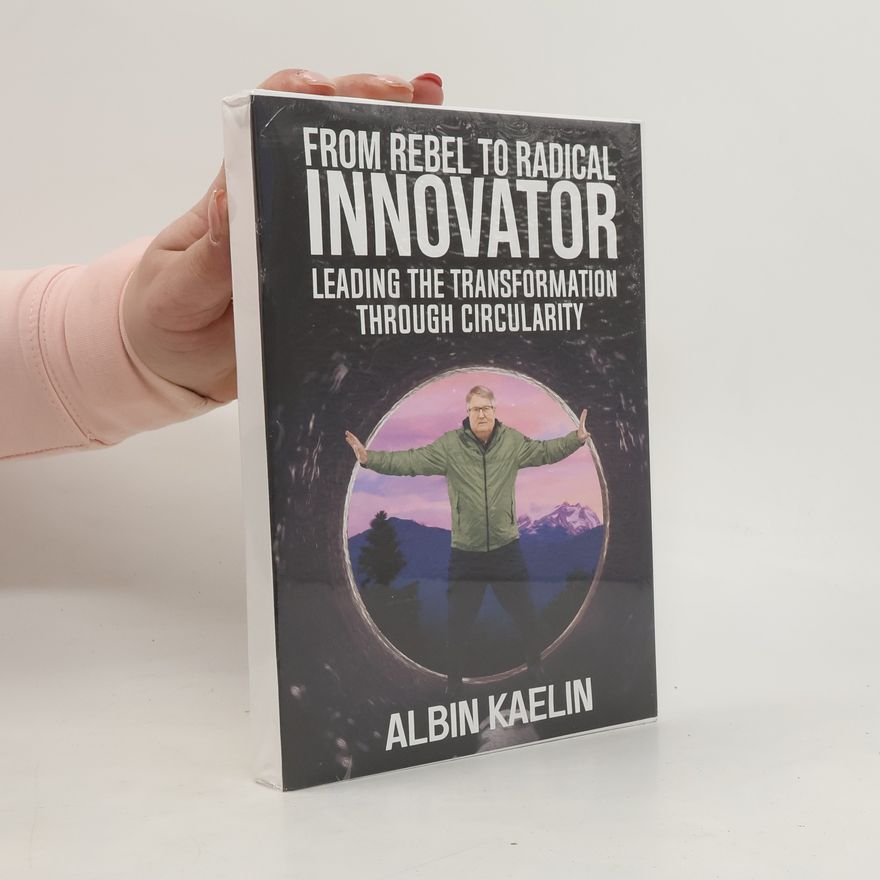 Albin Kaelin From Rebel to Radical Innovator