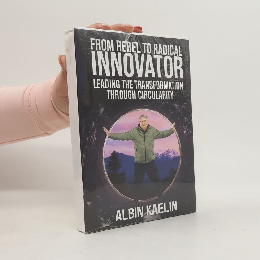 Albin Kaelin From Rebel to Radical Innovator