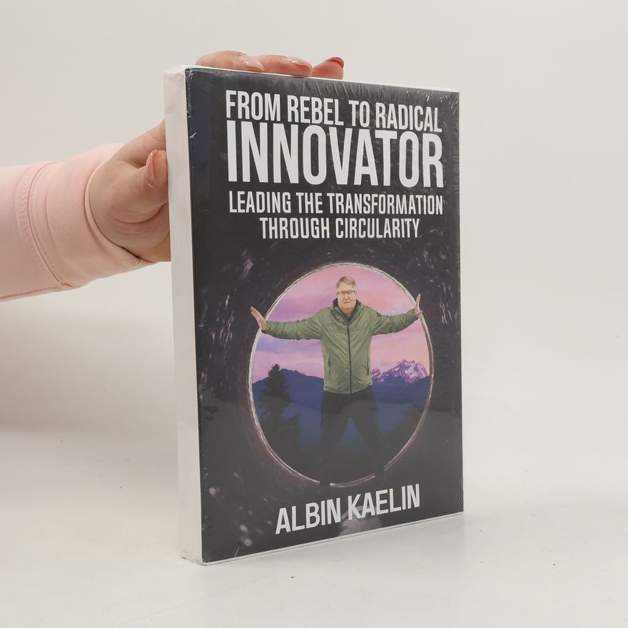 Albin Kaelin From Rebel to Radical Innovator