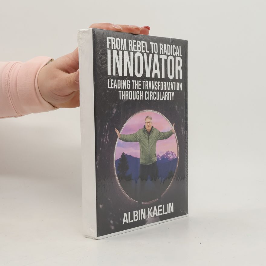 Albin Kaelin From Rebel to Radical Innovator