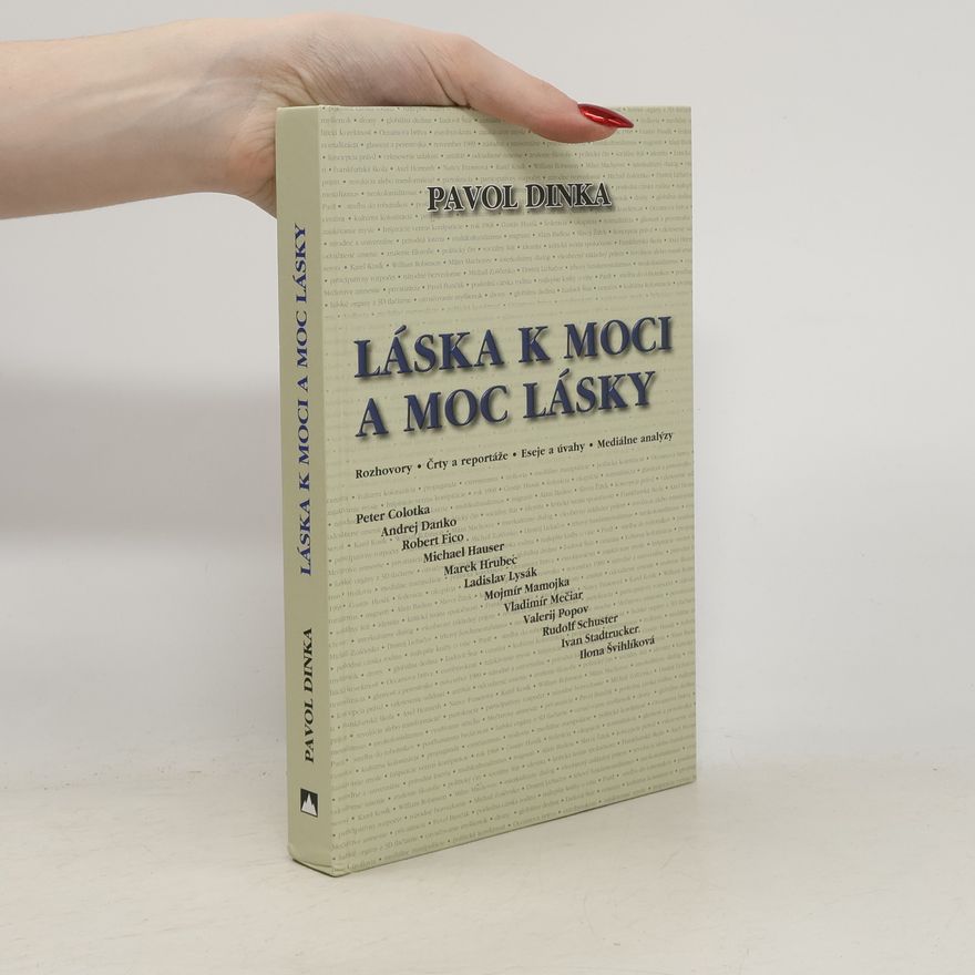 Pavol Dinka Láska k moci a moc lásky