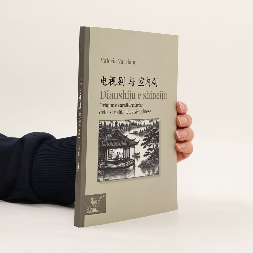 Valeria Varriano 电视剧与室内剧 / Dianshiju e Shineiju. Origine e caratteristiche della serialità televisiva cinese