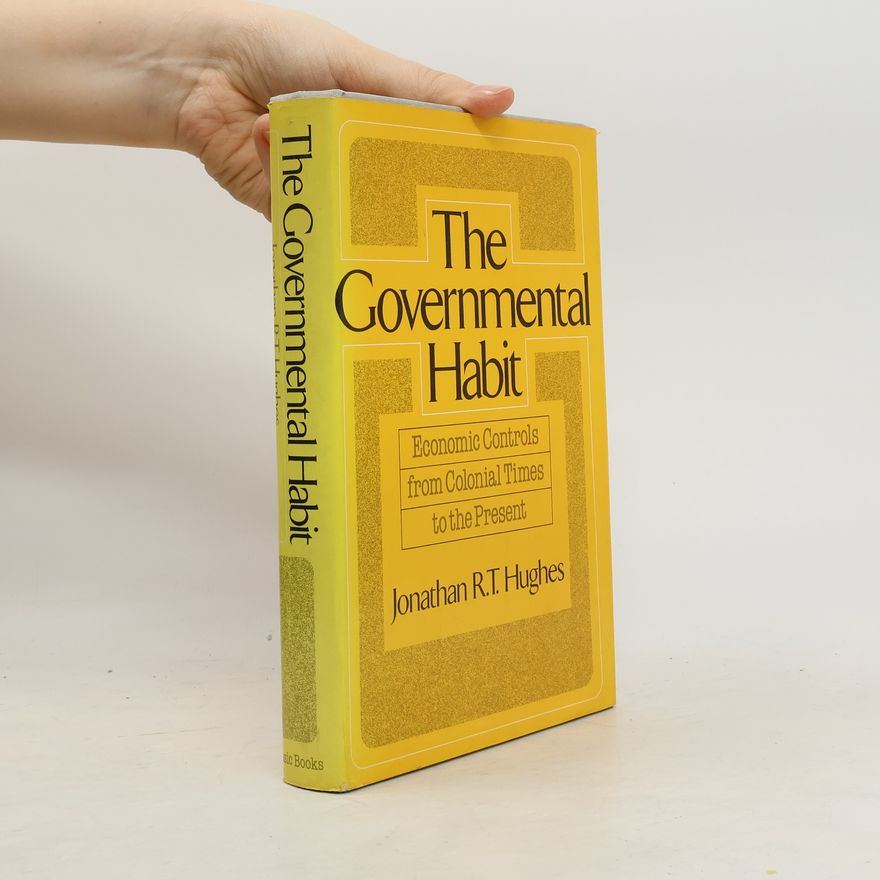 Jonathan R.T. Hughes Governmental Habit