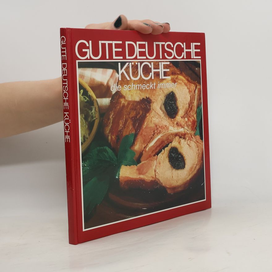 Kolektív autorov Gute Deutsche Küche. Die Schmeckt Immer