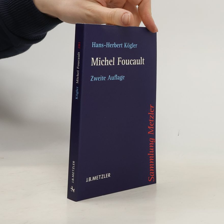Hans Herbert Kögler Sammlung Metzler - 281: Michel Foucault