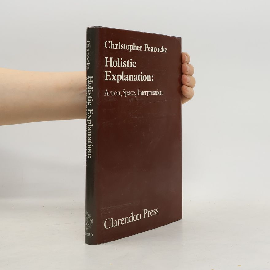 Christopher Peacocke Holistic Explanation