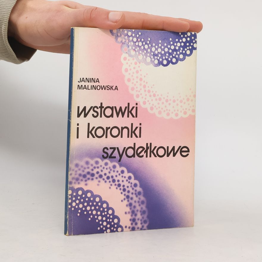 Janina Malinowska Wstawki i koronki szydełkowe
