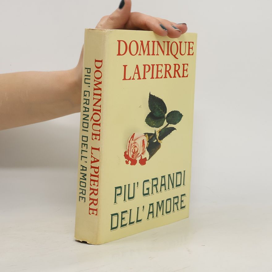 Dominique Lapierre Più grandi dell'amore
