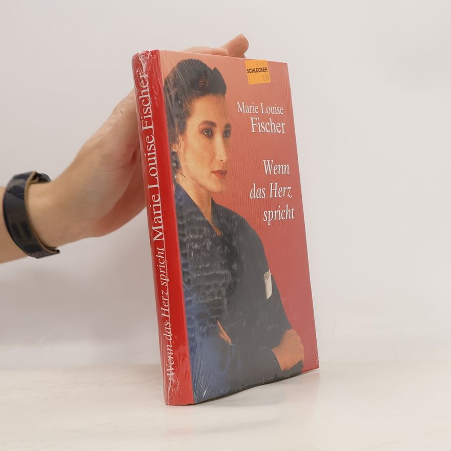 Marie Louise Fischer Wenn das Herz spricht