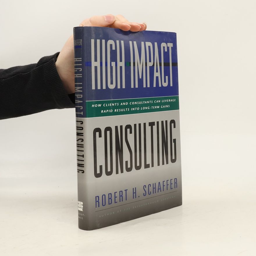 Robert H. Schaffer High-Impact Consulting