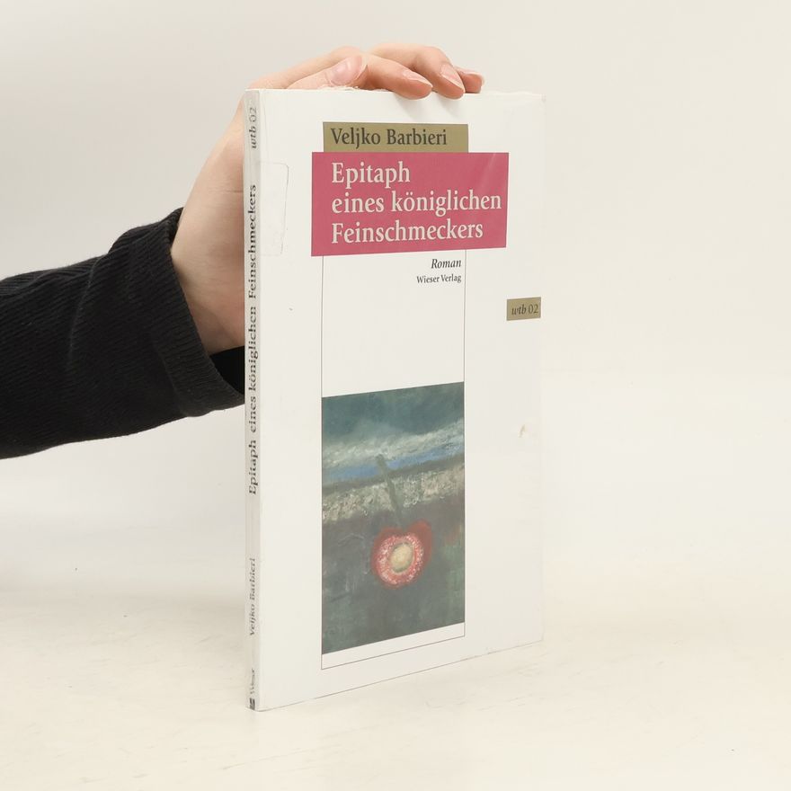 Veljko Barbieri Wieser Taschenbuch - 2: Epitaph eines königlichen Feinschmeckers