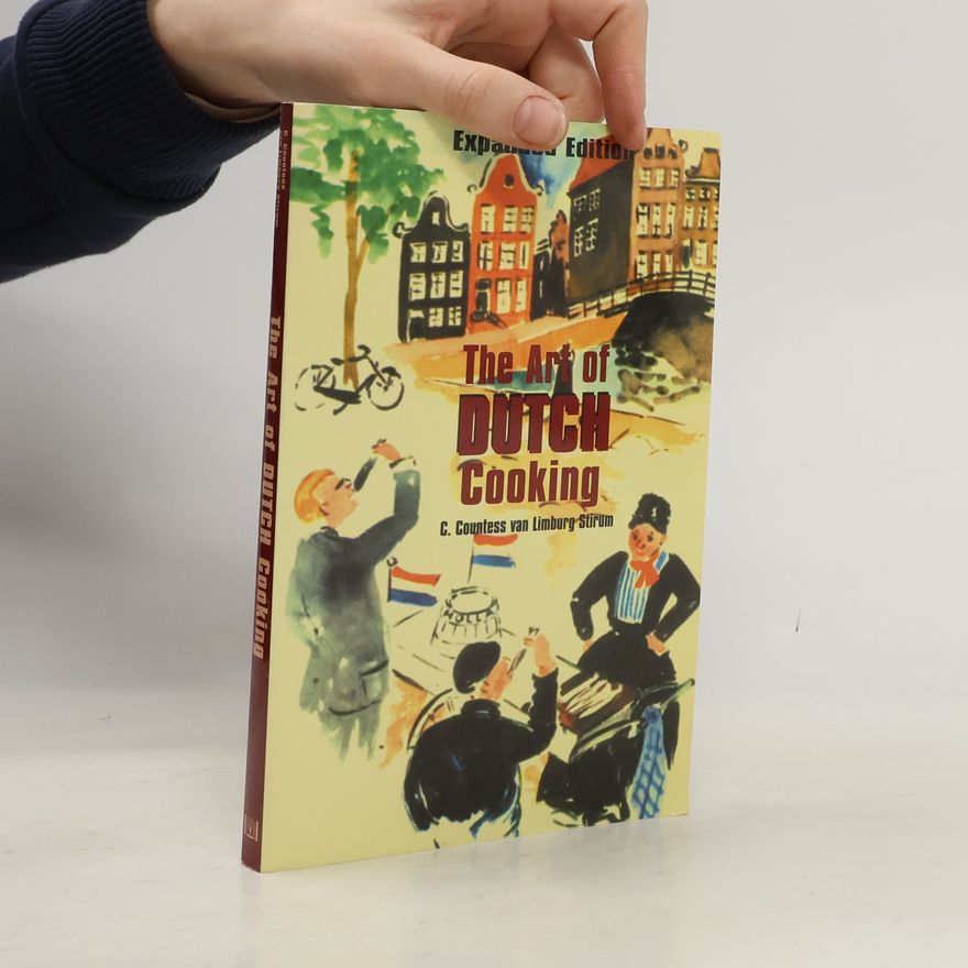 Cornelia van der Willigen gravin van Limburg Stirum The Art of Dutch Cooking