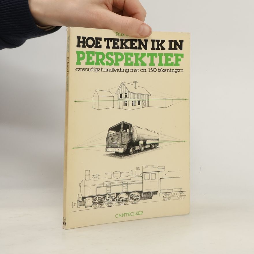 Felix Lorenzi Werken en spelen: Hoe teken ik in perspektief