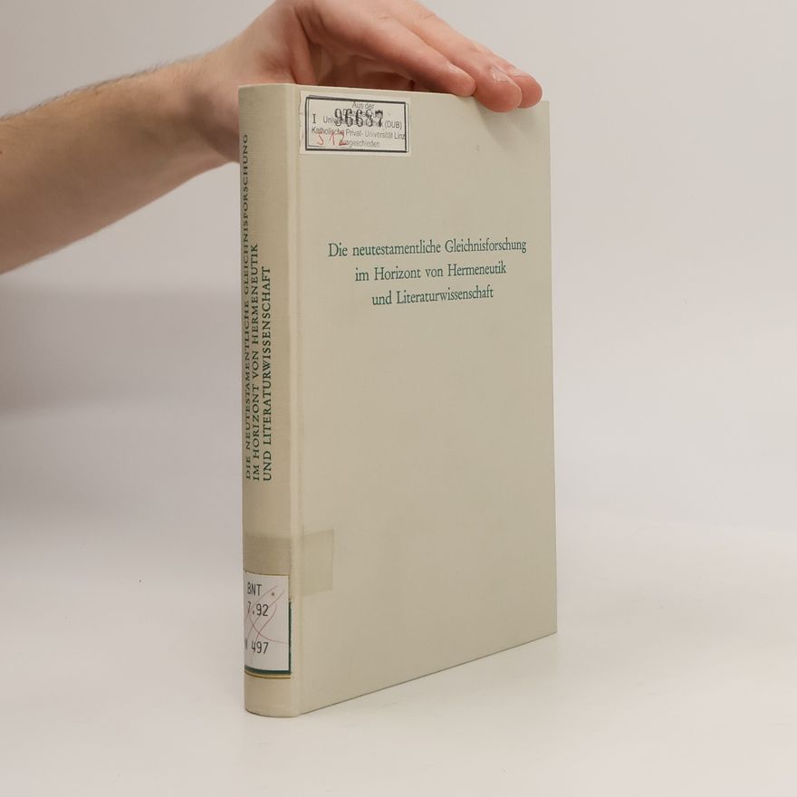 Wolfgang Harnisch Wege der Forschung: Die Neutestamentliche Gleichnisforschung im Horizont von Hermeneutik und Literaturwissenschaft