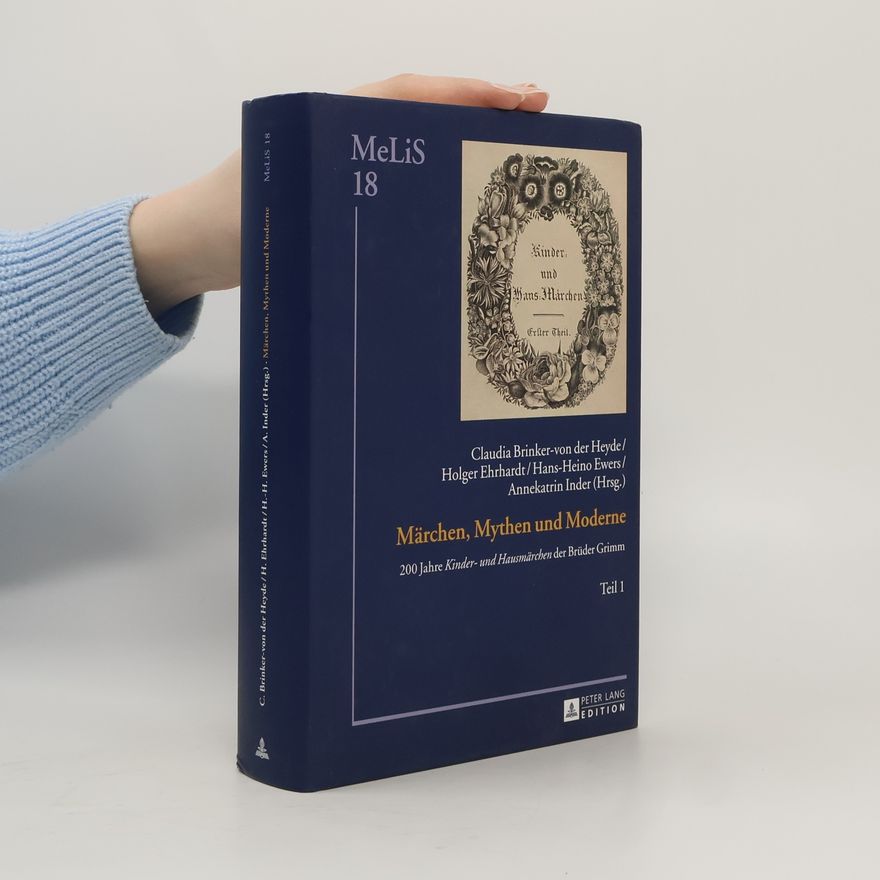 Annekatrin Inder MeLiS. Medien – Literaturen – Sprachen in ... Germanistik und Romanistik - 18: Märchen, Mythen und Moderne