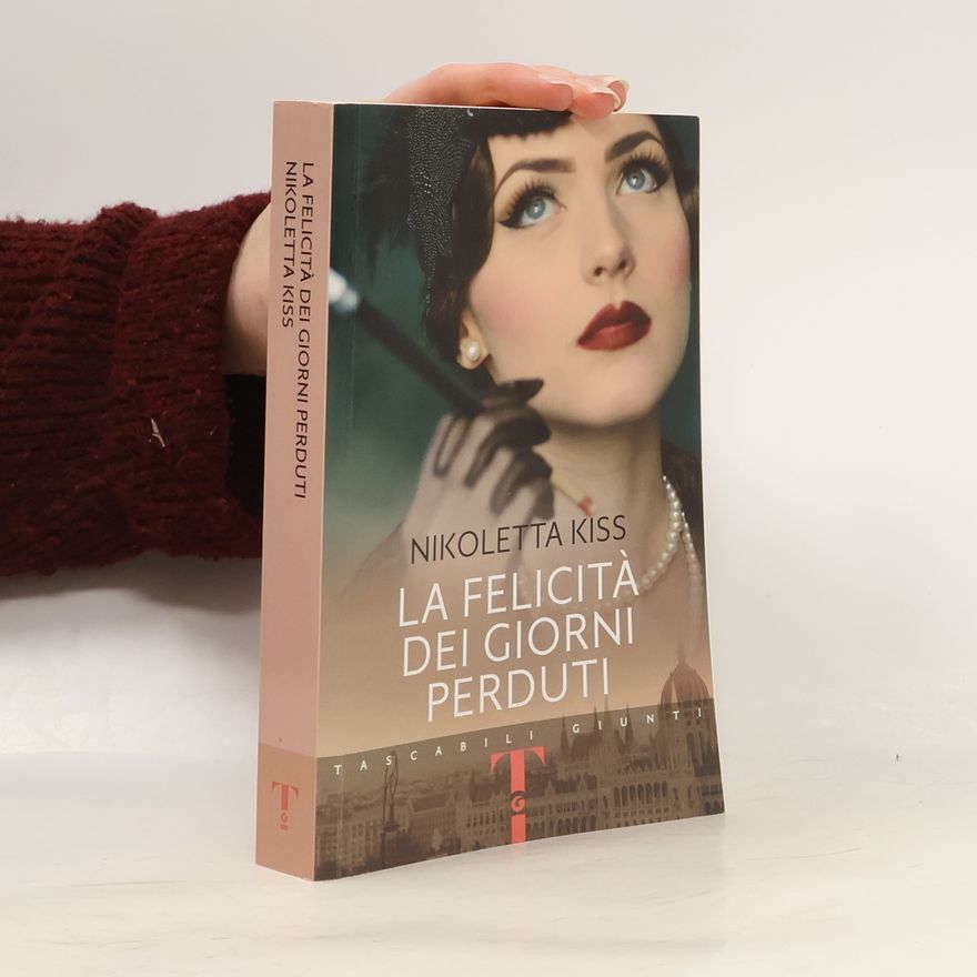 Nikoletta Kiss Tascabili Giunti: La felicità dei giorni perduti