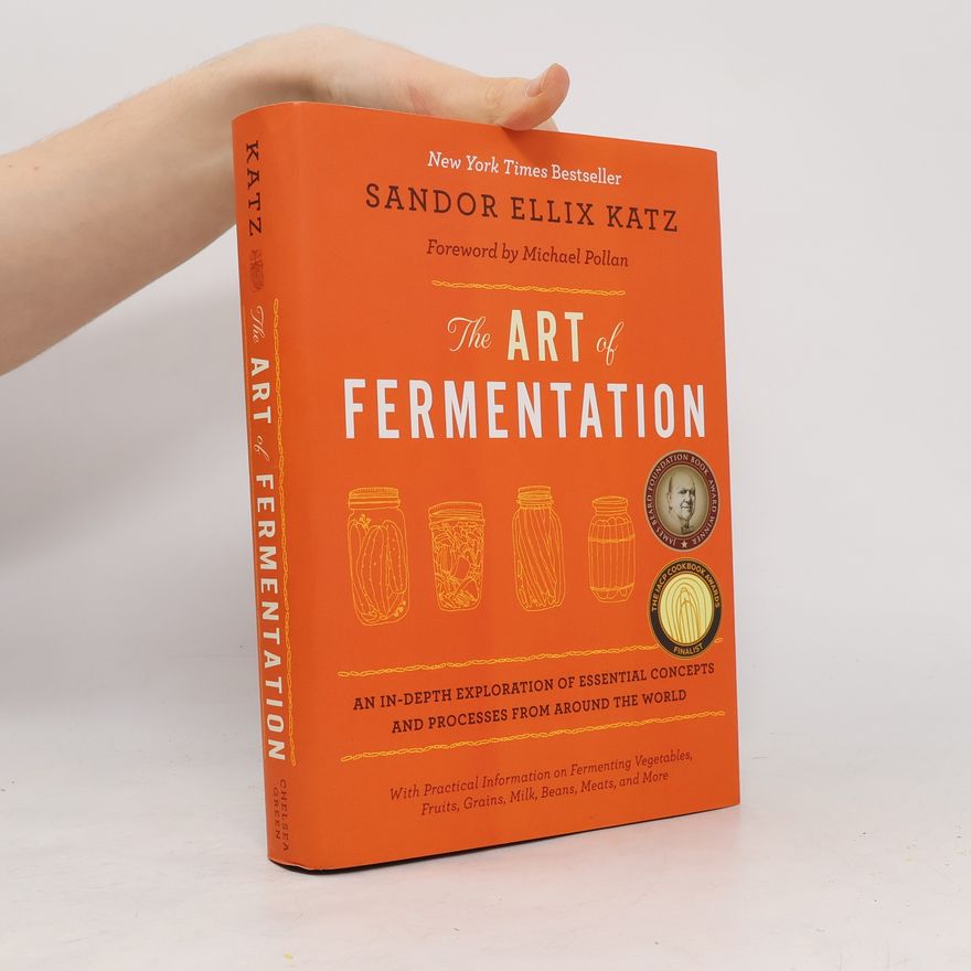 Sandor Ellix Katz The Art of Fermentation