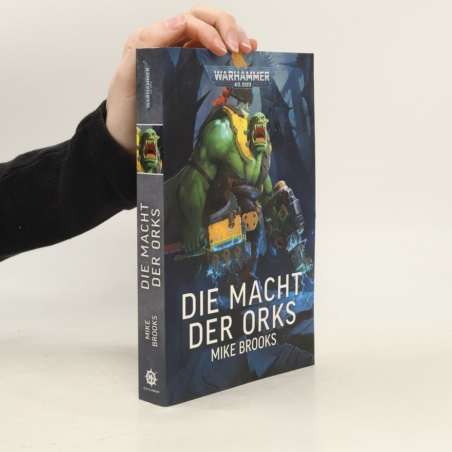 Mike Brooks Warhammer 40.000 - Die Macht der Ork