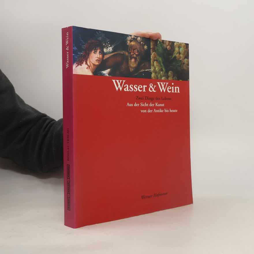 Nikolaus Pevsner Wasser und Wein : zwei Dinge des Lebens aus der Sicht der Kunst von der Antike bis heute