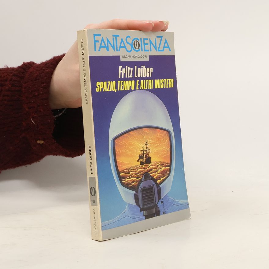 Fritz Leiber Oscar fantascienza - F28: Spazio, tempo e altri misteri