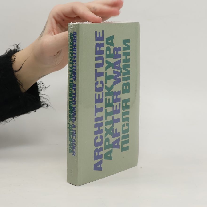 Autorenkollektiv Architecture After War. Архітектура Після Війни: A Reader