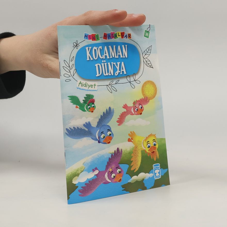 Nalan Aktas Sönmez Mini Masallar - 4: Kocaman Dünya
