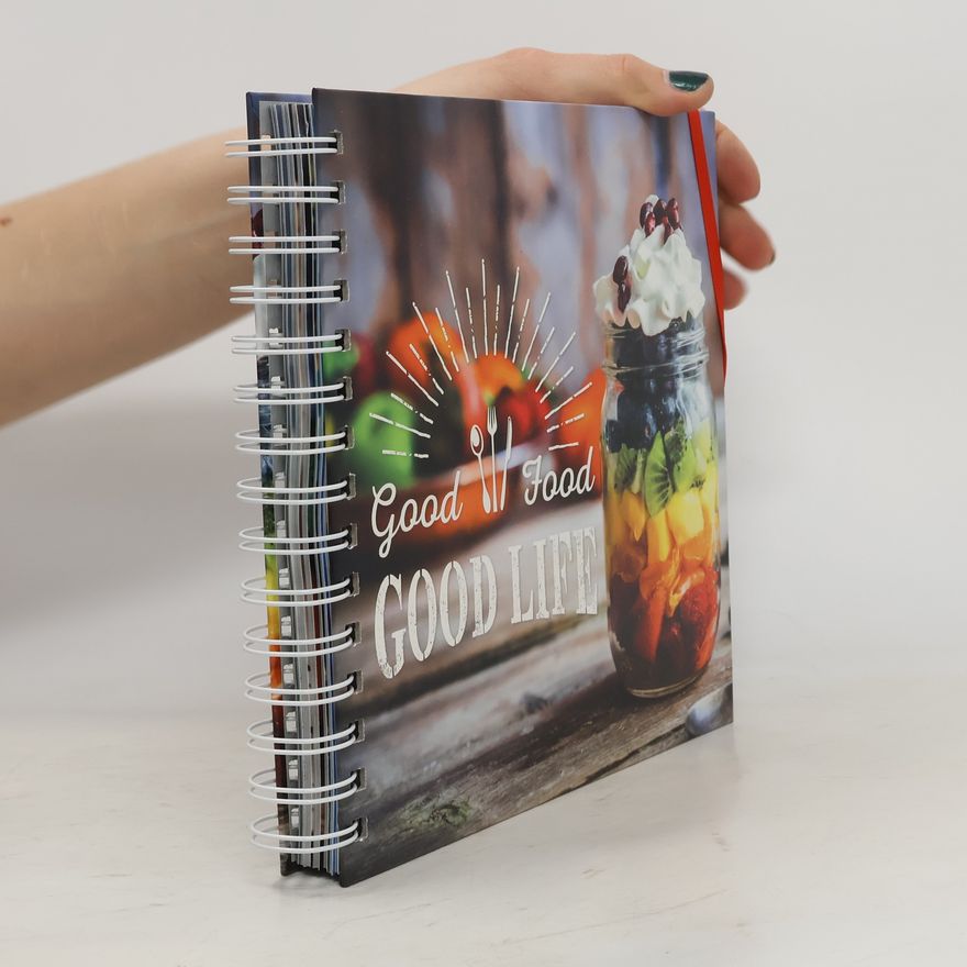 Kolektiv autorů Good Food Good Life