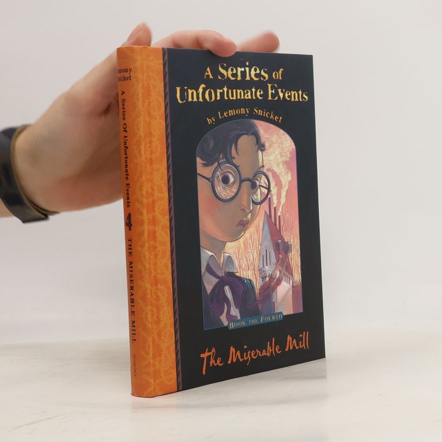 Lemony Snicket A Series of Unfortunate Events 4. The Miserable Mill