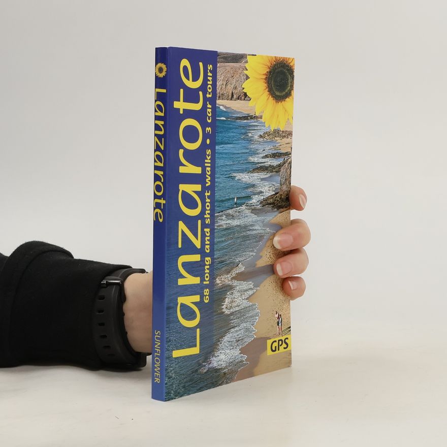 Noel Rochford Lanzarote Guide: 68 long and short walks with detailed maps and GPS; 3 car tours with pull-out map