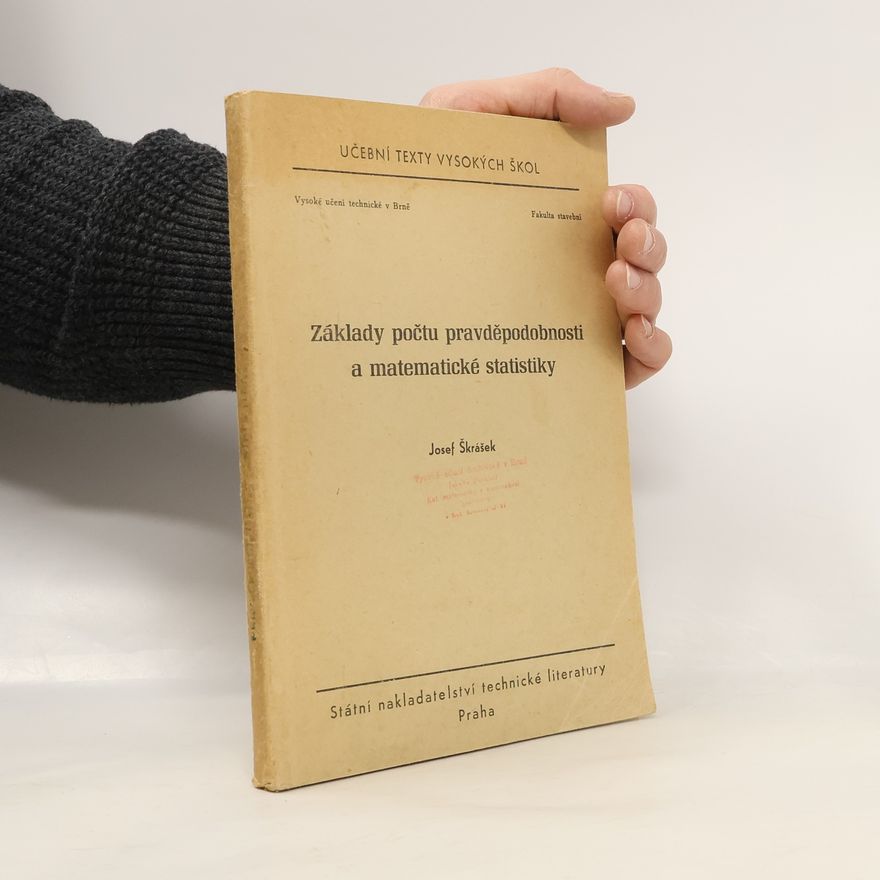 Josef Škrášek Základy počtu pravděpodobnosti a matematické statistiky