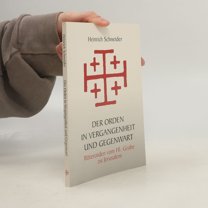 Heinrich Schneider Der Orden in Vergangenheit und Gegenwart