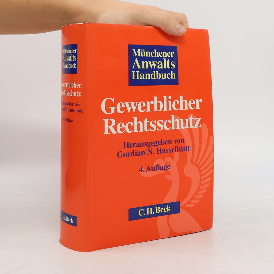Thomas Schulte-Beckhausen Münchener Anwalts-Handbuch gewerblicher Rechtsschutz - 4. Auflage
