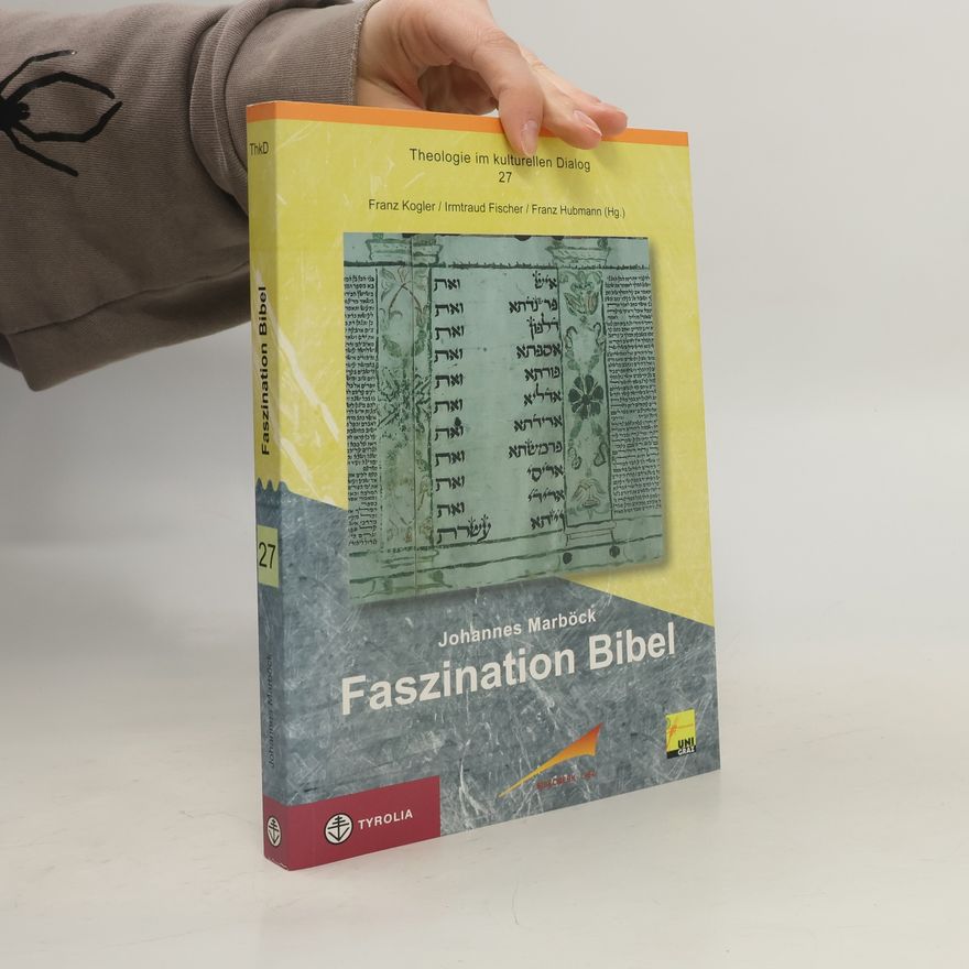 Johannes Marböck Theologie im kulturellen Dialog - 27: Faszination Bibel