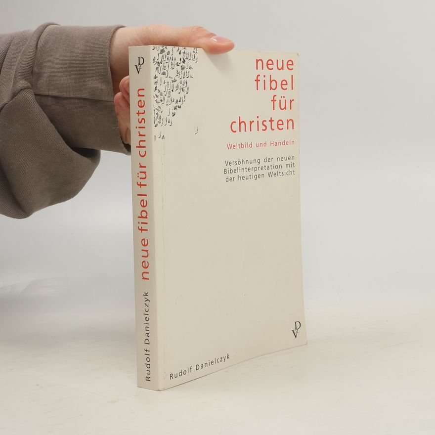Rudolf Danielczyk Neue Fibel für Christen