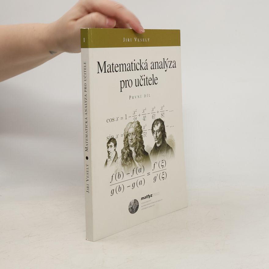 Jiří Veselý Matematická analýza pro učitele. 1.díl