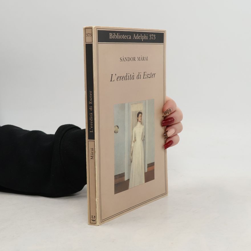 Sándor Márai L'eredità di Eszter
