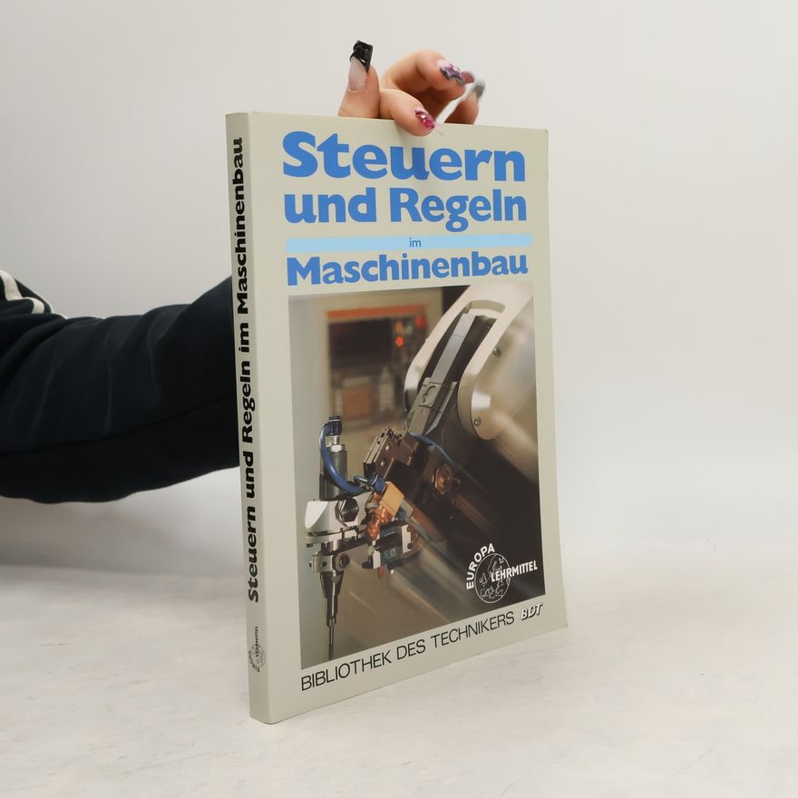 Gerold Würtemberger Bibliothek des Technikers: Steuern und Regeln im Maschinenbau