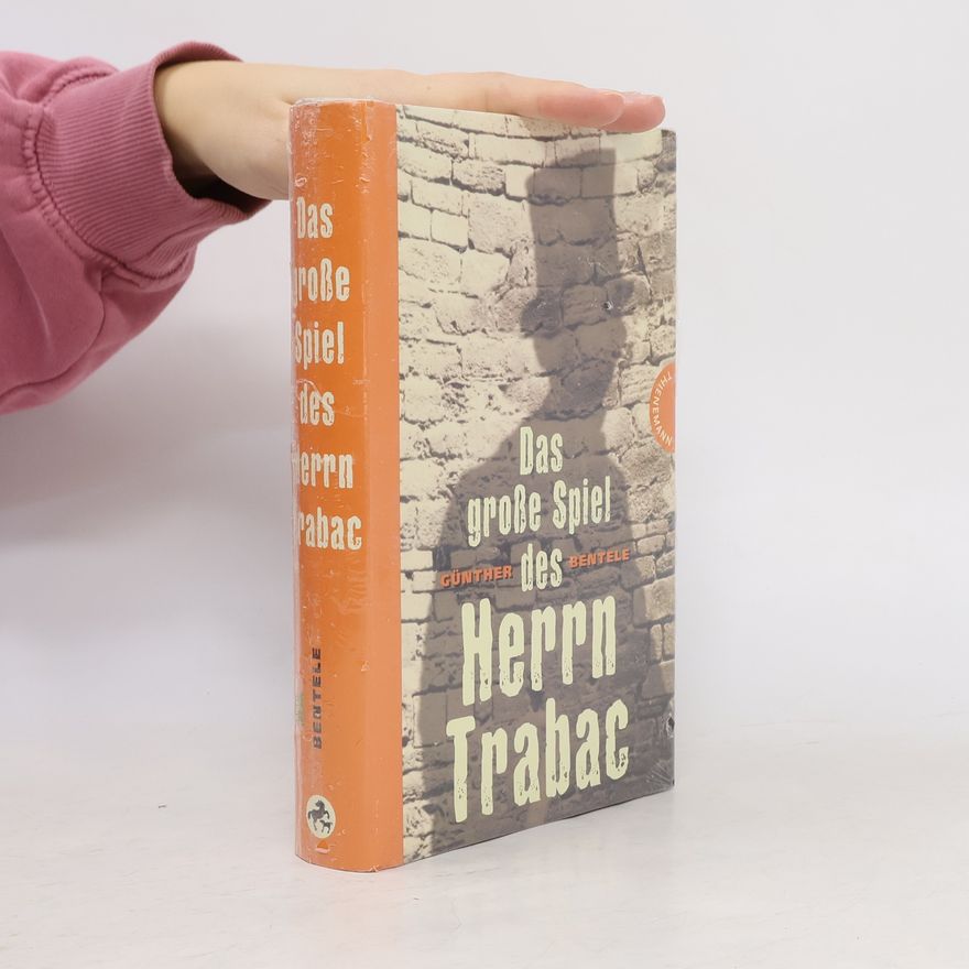 Günther Bentele Das große Spiel des Herrn Trabac