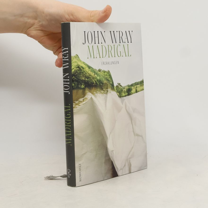 John Wray Madrigal : Erzählungen