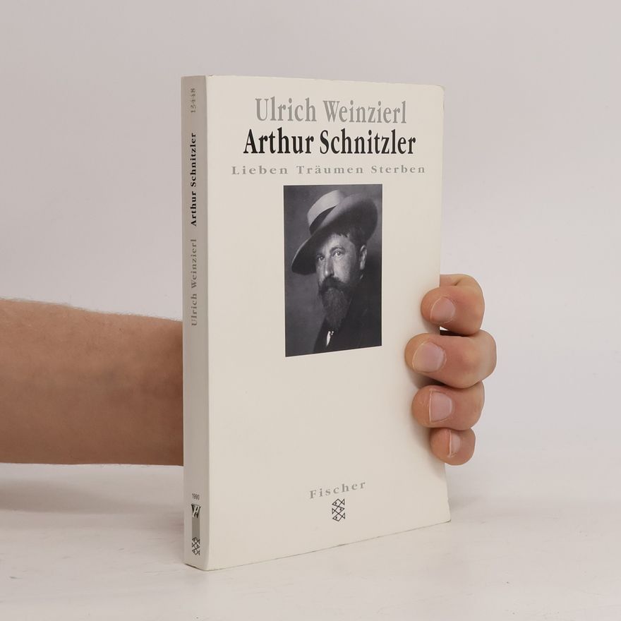 Ulrich Weinzierl Arthur Schnitzler