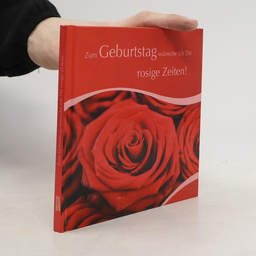 Christine Guggemos Zum Geburtstag wünsche ich Dir rosige Zeiten!