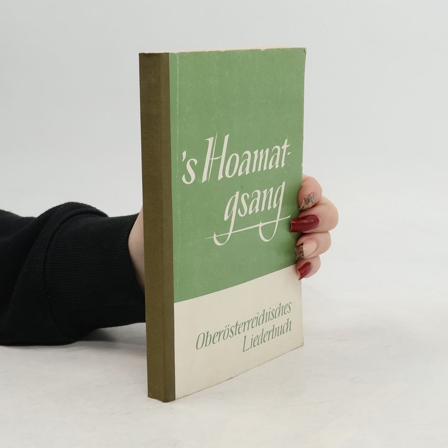 Anton Dawidowicz 's Hoamatgsang. Oberösterreichisches Liederbuch