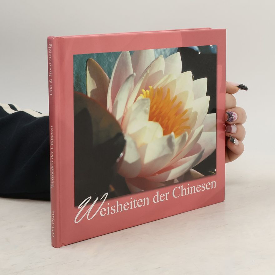 Tina Herzig Flechsig - Geschenkbücher: Weisheiten der Chinesen